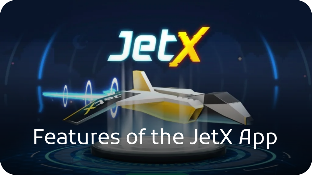 Features of the JetX Casino App